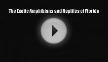 [PDF Download] The Exotic Amphibians and Reptiles of